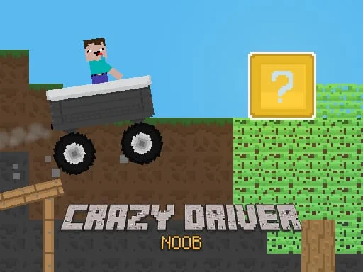 Crazy Driver Noob Games
